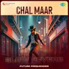 Chal Maar - Slow Reverb