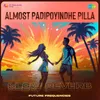 About Almost Padipoyindhe Pilla - Slow Reverb Song