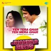 About Yeh Tera Ghar Yeh Mera Ghar - Jhankar Beats Song