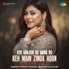 About Kisi Ranjish Ko Hawa Do Keh Main Zinda Hoon - Reprise Song