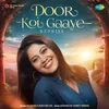 About Door Koi Gaaye - Reprise Song