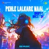 Pehle Lalkare Naal - Drum & Bass Mix