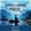 About Kadhali Arumai Pirivil - RnB Song