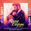 About Rang Lageya - Lofi Flip Song