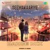 Seemakaariye - Dance Mix