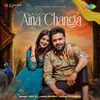 About Aina Changa Song