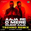 Aaja Re O Mere Dilbar Aaja - Techno Remix