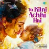 About Tu Kitni Achhi Hai Song