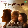 About Theme Of Kalki (From "Kalki 2898 AD") (Tamil) Song