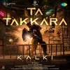 About Ta Takkara (Complex Song) (From "Kalki 2898 AD") (Hindi) Song