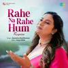 Rahe Na Rahe Hum - Reprise