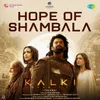 Hope of Shambala (From "Kalki 2898 AD") (Telugu)