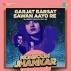 About Garjat Barsat Sawan Aayo Re - Monsoon Jhankar Song