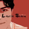 About Lascia Stare (remastered) Song