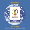 Anthem (The 2002 FIFA World Cup Official Anthem) (Orchestra version with choral introduction)