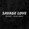 About Savage Love (Laxed - Siren Beat) Song