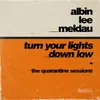 About Turn Your Lights Down Low (The Quarantine Sessions) Song