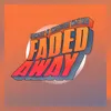 About Faded Away Song