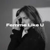 About Femme Like U Song