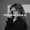 Femme Like U