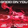 Good on You Crvvcks Remix