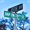 About Drip On 70th Street Song