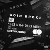 About Goin Broke Song