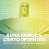 About Alma Carioca, Cristo Redentor Song