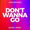 About Don't Wanna Go Song