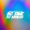 No Time To Stress