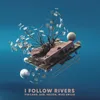 I Follow Rivers