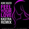 Feel Your Love (Kastra Remix)