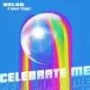 About Celebrate Me Song