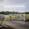 About Never Stop Dancing (Edit) Song
