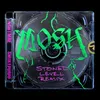 About MOSH (Stoned LeveL Remix) Song