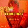 About Something (Sosa Remix) Song