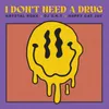 About I Don't Need A Drug Song