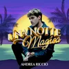 About Una Notte Magica Song