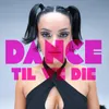 About Dance 'Til We Die (Emma's Song) Song