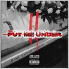 About Put Me Under (Wicked Pt. 2) Song