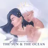 The Sun & The Ocean