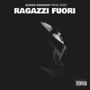 About Ragazzi Fuori Song
