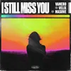 About I Still Miss You Song