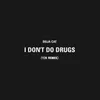 About I Don't Do Drugs (Y2K Remix) Song