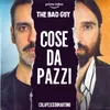 Cose da pazzi (from the Amazon Original Series THE BAD GUY)