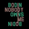 About Nobody Owns Me Song