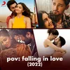 About Pov: Falling In Love (2022) Song