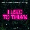 About I Used To Think (Extended Mix) Song