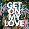 Get On My Love (Acoustic)