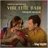 About Vibe Cute Badi Song